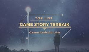 Game Story Android Terbaik Offline Ukuran Kecil